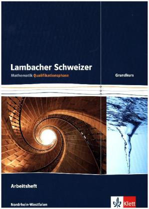 Lambacher Schweizer Mathematik Qualifikationsphase Grundkurs. Ausgabe Nordrhein-Westfalen