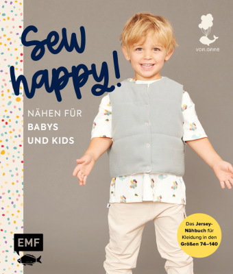Sew happy! - Nähen für Babys und Kids mit @von.anne
