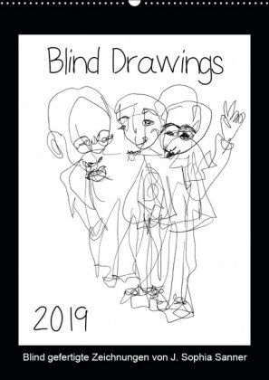 Blind Drawings - blind gefertigte Zeichnungen von Künstlerin J. Sophia Sanner (Wandkalender 2019 DIN