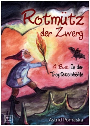 Rotmütz der Zwerg (Bd. 4): In der Tropfsteinhöhle