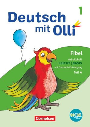 Deutsch mit Olli - Erstlesen - Ausgabe 2021 - 1. Schuljahr Arbeitsheft Leicht / Basis inkl. Drucksch