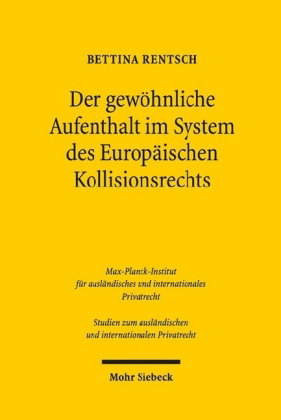 Der gewöhnliche Aufenthalt im System des Europäischen Kollisionsrechts