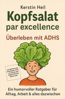 Kopfsalat par excellence - Überleben mit ADHS