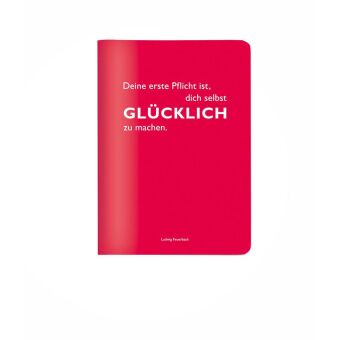 Heft A6 kariert, "Deine erste Pflicht, ist selbst glücklich zu machen." (Ludwig Feuerbach)