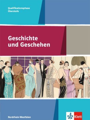 Geschichte und Geschehen Qualifikationsphase. Ausgabe Nordrhein-Westfalen und Schleswig-Holstein Gym