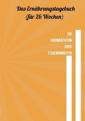 Das Ernährungstagebuch - für 26 Wochen