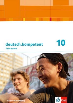 deutsch.kompetent 10. Ausgabe Baden-Württemberg
