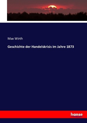 Geschichte der Handelskrisis im Jahre 1873