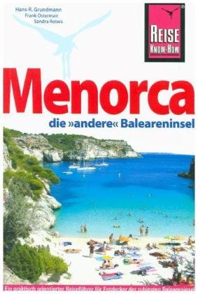 Reise Know-How Reiseführer Menorca, die andere Baleareninsel, m. 1 Kte.