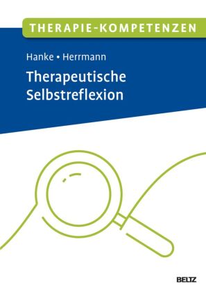 Therapie-Kompetenzen Therapeutische Selbstreflexion