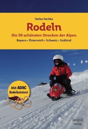 Rodeln - Die 50 schönsten Strecken der Alpen