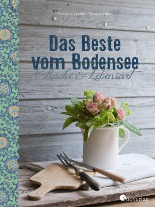 Bodensee Kochbuch Das Beste vom Bodensee - Küche und Lebensart