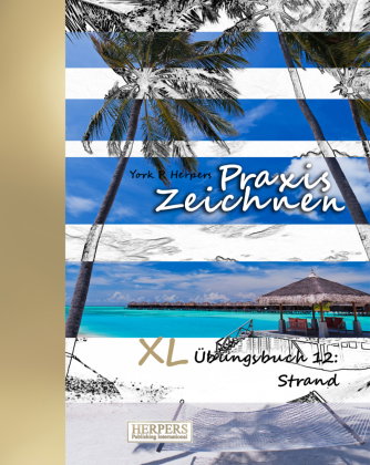 Praxis Zeichnen | XL Übungsbuch 12: Strand