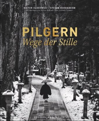 Pilgern - Wege der Stille