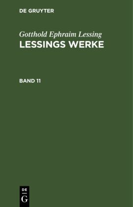 Gotthold Ephraim Lessing: Lessings Werke. Band 11