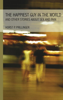 The happiest guy in the world and other stories about sex and pain