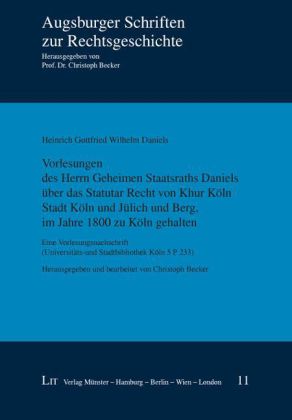 Vorlesungen des Herrn Geheimen Staatsraths Daniels über das Statutar Recht von Khur Köln Stadt Köln