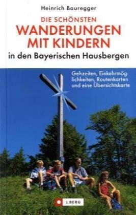 Die schönsten Wanderungen mit Kindern in den Bayerischen Hausbergen
