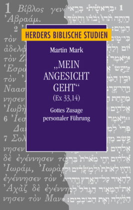 "Mein Angesicht geht" (Ex 33,14)