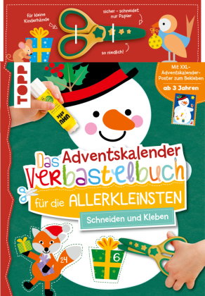 Das Adventskalender-Verbastelbuch für die Allerkleinsten. Schneiden und Kleben. Schneemann. Mit Sche