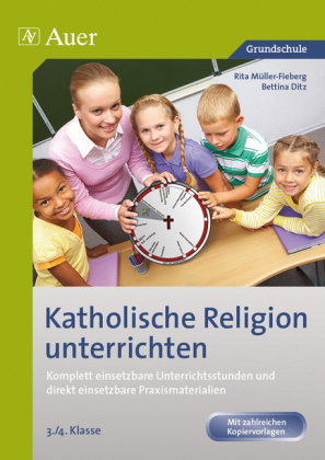 Katholische Religion unterrichten, Klasse 3/4, m. 1 Beilage