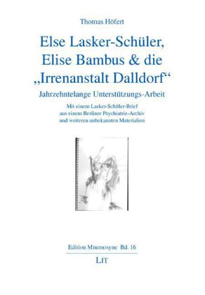 Else Lasker-Schüler, Elise Bambus & die "Irrenanstalt Dalldorf"