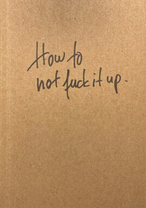 How to not fuck it up