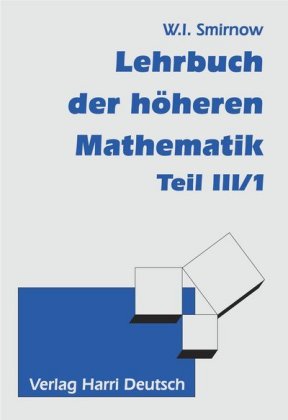 Lehrbuch der höheren Mathematik Teil III/1. Bd.3/1