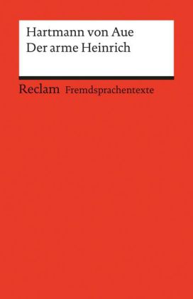 Der arme Heinrich. Mittelhochdeutscher Text mit deutschen Worterklärungen
