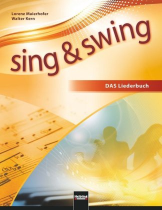 Sing & Swing DAS neue Liederbuch - Schülerbuch