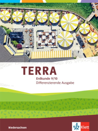 TERRA Erdkunde 9/10. Differenzierende Ausgabe Niedersachsen, Bremen, Schleswig-Holstein