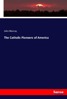 The Catholic Pioneers of America