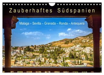 Zauberhaftes Südspanien: Malaga - Sevilla - Granada - Ronda - Antequera (Wandkalender 2024 DIN A4 qu