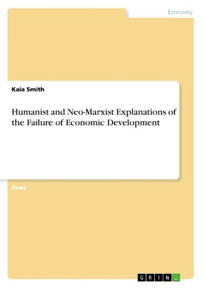 Humanist and Neo-Marxist Explanations of the Failure of Economic Development