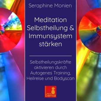 Meditation Selbstheilung & Immunsystem stärken - Selbstheilungskräfte aktivieren durch Autogenes Tra