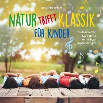Natur trifft Klassik-für Kinder, 1 Audio-CD