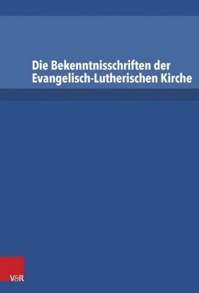 Die Bekenntnisschriften der Evangelisch-Lutherischen Kirche