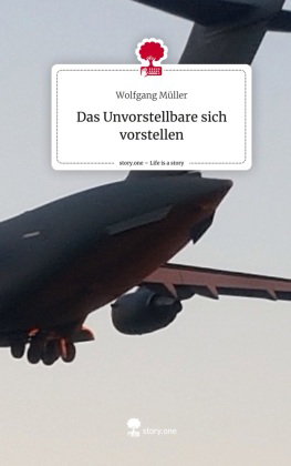 Das Unvorstellbare sich vorstellen. Life is a Story - story.one