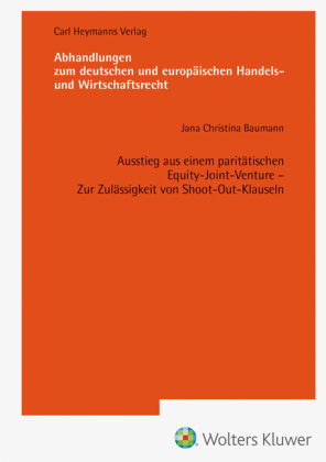 Ausstieg aus einem paritätischen Equity-Joint-Venture - Zur Zulässigkeit von Shoot-Out-Klauseln (AHW