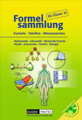 Formelsammlung bis Klasse 10 - Mathematik - Informatik - Wirtschaft/Technik - Physik - Astronomie -