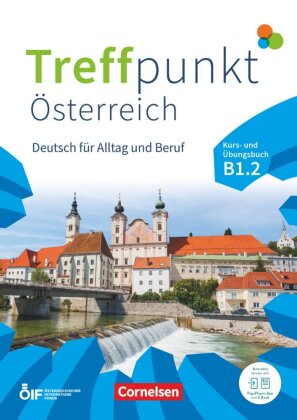 Treffpunkt - Deutsch für die Integration - Österreichische Ausgabe - Deutsch für Alltag und Beruf -