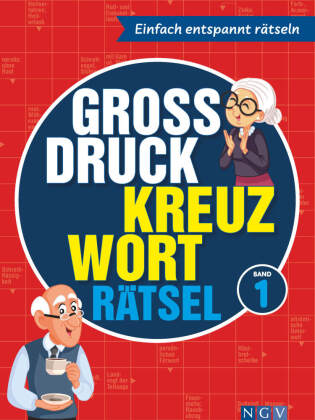 Großdruck Kreuzworträtsel Band 1 - Rätselbuch für Senioren & Rentner mit großer Schrift