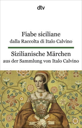 Fiabe siciliane dalla Raccolta di Italo Calvino. Sizilianische Märchen aus der Sammlung von Italo Ca