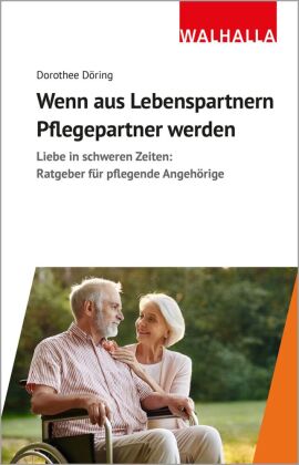 Wenn aus Lebenspartnern Pflegepartner werden