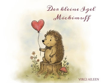 Der kleine Igel Mickimuff