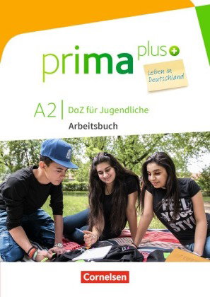 Prima plus - Leben in Deutschland - DaZ für Jugendliche - A2