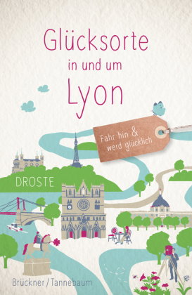 Glücksorte in und um Lyon