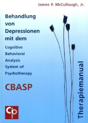 Behandlung von Depressionen mit dem Cognitive Behavioral Analysis System of Psychotherapy (CBASP)