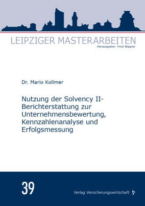 Nutzung der Solvency II-Berichterstattung zur Unternehmensbewertung, Kennzahlenanalyse und Erfolgsme