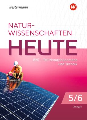 Naturwissenschaften Heute - BNT Naturphänomene & Technik - Ausgabe 2023 für Baden- Württemberg